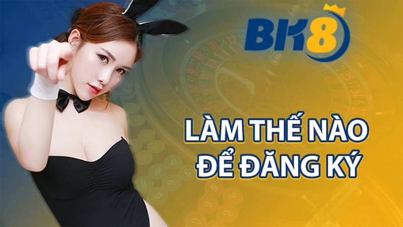 đăng ký BK8 Hướng dẫn đăng ký thành viên trên app BK8